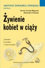 Okładka - Żywienie kobiet w ciąży - Dorota Szostak-Węgierek, Aleksandra Cichocka