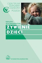 Okładka - Żywienie dzieci - Anna Staszewska-Kwak, Halina Woś