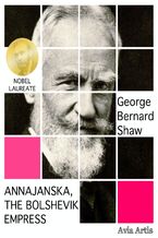 Okładka - Annajanska, the Bolshevik Empress - George Bernard Shaw
