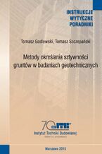 Okładka - Metody określania sztywności gruntów w badaniach geotechnicznych - Tomasz Godlewski, Tomasz Szczepański