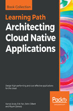 Okładka - Architecting Cloud Native Applications. Design high-performing and cost-effective applications for the cloud - Kamal Arora, Erik Farr, John Gilbert, Piyum Zonooz