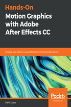 Okładka - Hands-On Motion Graphics with Adobe After Effects CC. Develop your skills as a visual effects and motion graphics artist - David Dodds