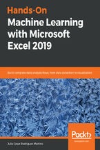 Okładka - Hands-On Machine Learning with Microsoft Excel 2019. Build complete data analysis flows, from data collection to visualization - Julio Cesar Rodriguez Martino