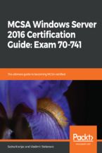 Okładka - MCSA Windows Server 2016 Certification Guide: Exam 70-741. The ultimate guide to becoming MCSA certified - Sasha Kranjac, Vladimir Stefanovic