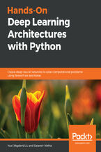 Okładka - Hands-On Deep Learning Architectures with Python. Create deep neural networks to solve computational problems using TensorFlow and Keras - Yuxi (Hayden) Liu, Saransh Mehta