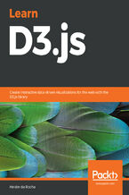 Okładka - Learn D3.js. Create interactive data-driven visualizations for the web with the D3.js library - Helder Da Rocha