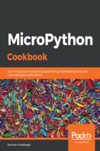 Okładka - MicroPython Cookbook. Over 110 practical recipes for programming embedded systems and microcontrollers with Python - Marwan Alsabbagh