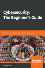 Okładka - Cybersecurity: The Beginner's Guide. A comprehensive guide to getting started in cybersecurity - Dr. Erdal Ozkaya