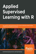 Okładka - Applied Supervised Learning with R. Use machine learning libraries of R to build models that solve business problems and predict future trends - Karthik Ramasubramanian, Jojo Moolayil