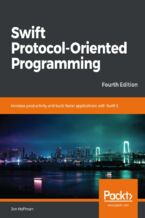 Okładka - Swift Protocol-Oriented Programming. Increase productivity and build faster applications with Swift 5 - Fourth Edition - Jon Hoffman