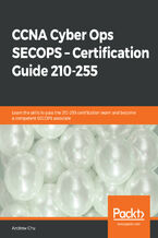 Okładka - CCNA Cyber Ops SECOPS - Certification Guide 210-255. Learn the skills to pass the 210-255 certification exam and become a competent SECOPS associate - Andrew Chu