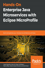 Okładka - Hands-On Enterprise Java Microservices with Eclipse MicroProfile. Build and optimize your microservice architecture with Java - Cesar Saavedra, Heiko W. Rupp , Jeff Mesnil, Pavol Loffay, Antoine Sabot-Durand, Scott Stark