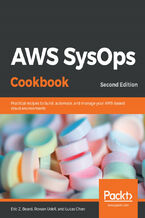 Okładka - AWS SysOps Cookbook. Practical recipes to build, automate, and manage your AWS-based cloud environments - Second Edition - Eric Z. Beard , Rowan Udell, Lucas Chan