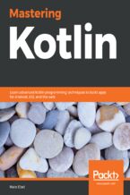 Okładka - Mastering Kotlin. Learn advanced Kotlin programming techniques to build apps for Android, iOS, and the web - Nate Ebel