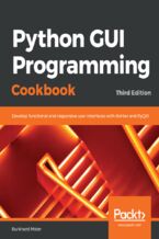 Okładka - Python GUI Programming Cookbook. Develop functional and responsive user interfaces with tkinter and PyQt5 - Third Edition - Burkhard Meier