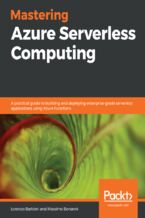 Okładka - Mastering Azure Serverless Computing. A practical guide to building and deploying enterprise-grade serverless applications using Azure Functions - Lorenzo Barbieri, Massimo Bonanni