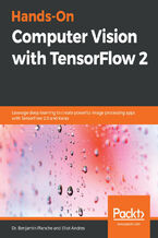 Okładka - Hands-On Computer Vision with TensorFlow 2. Leverage deep learning to create powerful image processing apps with TensorFlow 2.0 and Keras - Benjamin Planche, Eliot Andres