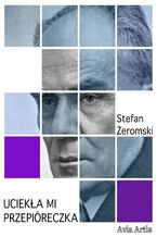 Okładka - Uciekła mi przepióreczka - Stefan Żeromski