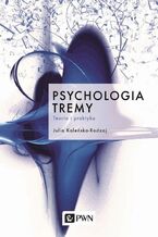 Okładka - Psychologia tremy - Julia Kaleńska-Rodzaj