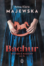 Okładka - Bachur. Historia rodziny von R - Anna Klara Majewska