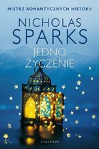 Okładka - JEDNO ŻYCZENIE - Nicholas Sparks