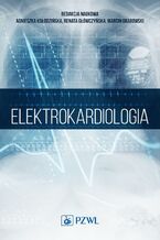Okładka - Elektrokardiologia - Agnieszka Kołodzińska, Renata Główczyńska, Marcin Grabowski