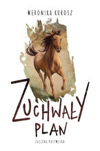 Okładka - Zielone Pastwiska (Tom 1). Zuchwały plan - Weronika Kurosz