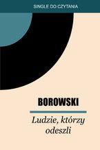 Okładka - Ludzie, którzy szli - Tadeusz Borowski