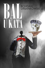 Okładka - Bal u kata - Bohdan Urbankowski