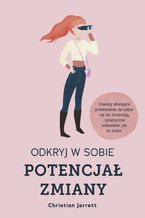 Okładka - Odkryj w sobie potencjał zmiany - Christian Jarrett