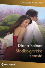 Okładka - Słodko-gorzka zemsta - Diana Palmer