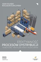 Okładka - Efektywność procesów dystrybucji - teoretyczne i praktyczne aspekty modelowania - Adam Koliński, Bogusław Śliwczyński