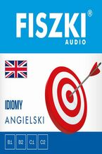 Okładka - FISZKI audio - angielski - Idiomy - Patrycja Wojsyk, Joanna Leman