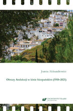 Okładka - Obrazy Andaluzji w kinie hiszpańskim (1910-2021) - Joanna Aleksandrowicz