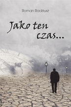 Okładka - Jako ten czas - Roman Radziusz