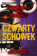 Okładka - Five Nights at Freddys (Tom 3). Czwarty schowek - Scott Cawthon, Kira Breed-Wrisley