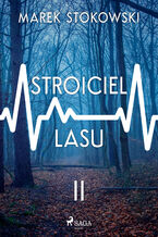 Okładka - Stroiciel lasu - Marek Stokowski