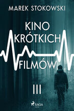 Okładka - Kino krótkich filmów - Marek Stokowski