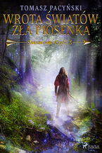 Okładka - Wrota światów. Zła piosenka - Tomasz Pacyński