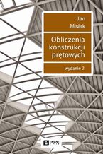 Okładka - Obliczenia konstrukcji prętowych - Jan Misiak