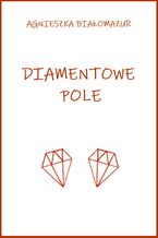 Okładka - Diamentowe pole - Agnieszka Białomazur