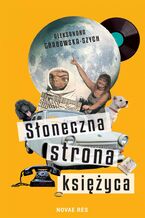 Okładka - Słoneczna strona księżyca - Aleksandra Grabowska-Szych