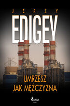 Okładka - Umrzesz jak mężczyzna - Jerzy Edigey