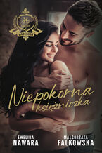 Okładka - Niepokorna księżniczka - Ewelina Nawara, Małgorzata Falkowska