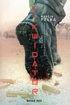 Okładka - Likwidator - Marcin Pełka
