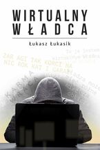 Okładka - Wirtualny Władca - Łukasz Łukasik