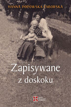 Okładka - Zapisywane z doskoku - Hanna Popowska- Taborska