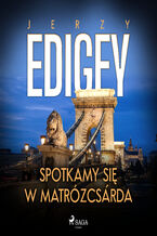 Okładka - Spotkamy się w Matrózcsárda - Jerzy Edigey