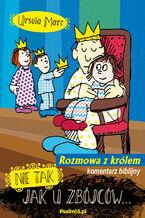 Okładka - NIE TAK, JAK U ZBÓJCÓW - ROZMOWA Z KRÓLEM - KOMENTARZ BIBLIJNY - Ursula Marc