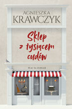 Okładka - Sklep z tysiącem cudów - Agnieszka Krawczyk